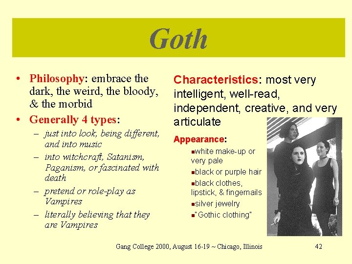 Goth • Philosophy: embrace the dark, the weird, the bloody, & the morbid •