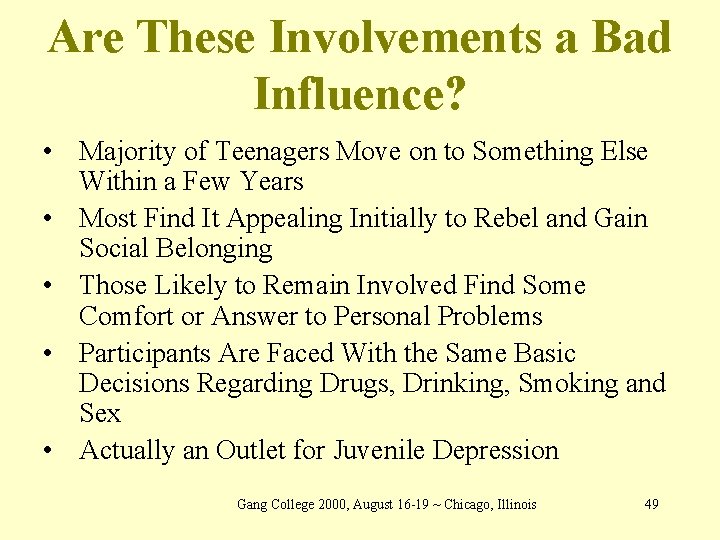 Are These Involvements a Bad Influence? • Majority of Teenagers Move on to Something