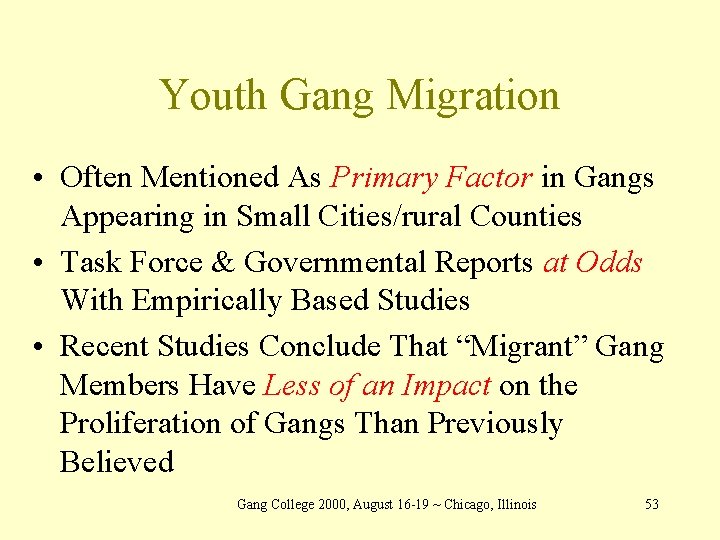 Youth Gang Migration • Often Mentioned As Primary Factor in Gangs Appearing in Small