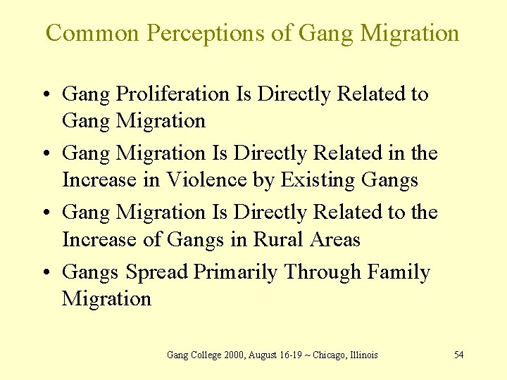 Common Perceptions of Gang Migration • Gang Proliferation Is Directly Related to Gang Migration