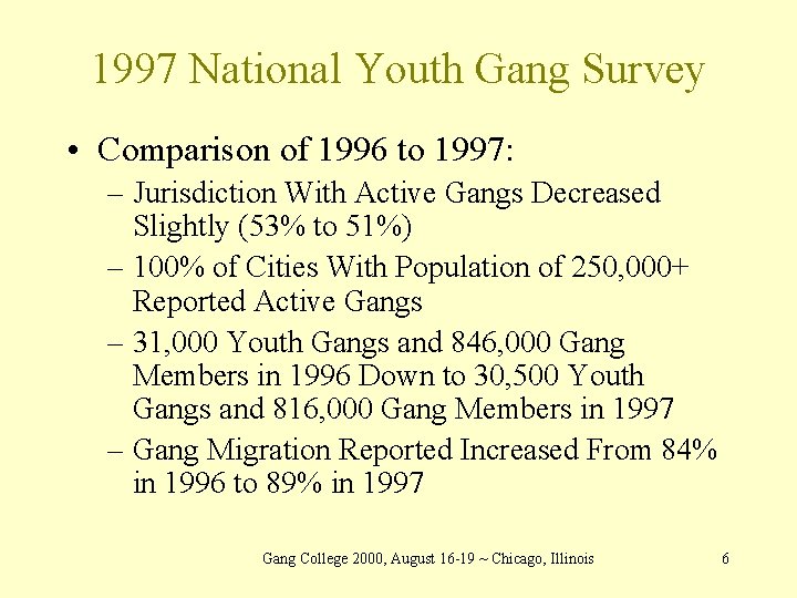 1997 National Youth Gang Survey • Comparison of 1996 to 1997: – Jurisdiction With