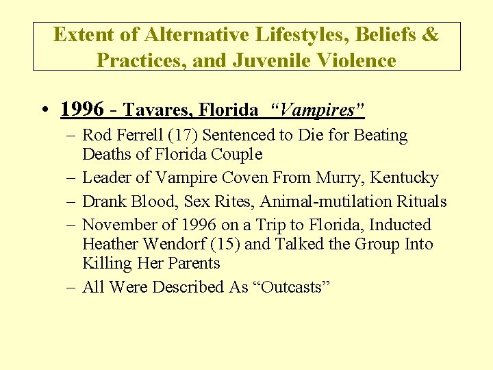 Extent of Alternative Lifestyles, Beliefs & Practices, and Juvenile Violence • 1996 - Tavares,