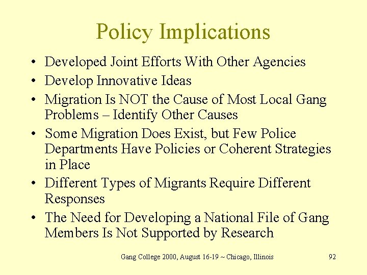 Policy Implications • Developed Joint Efforts With Other Agencies • Develop Innovative Ideas •