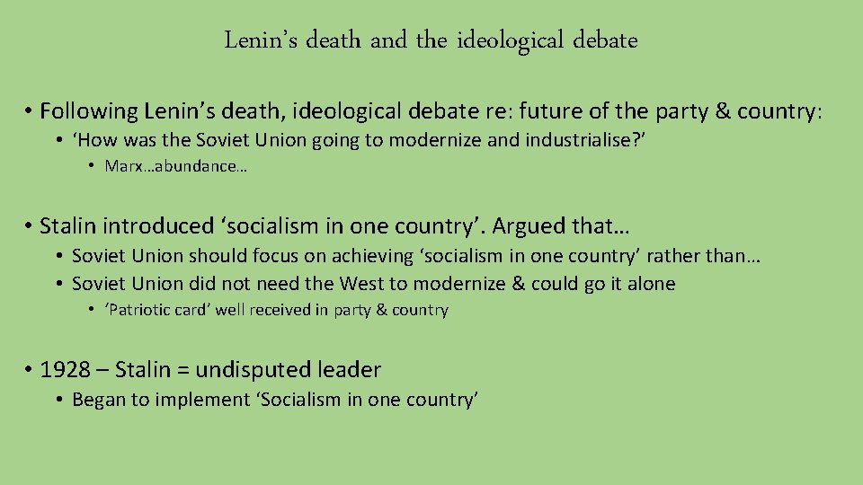 Lenin’s death and the ideological debate • Following Lenin’s death, ideological debate re: future