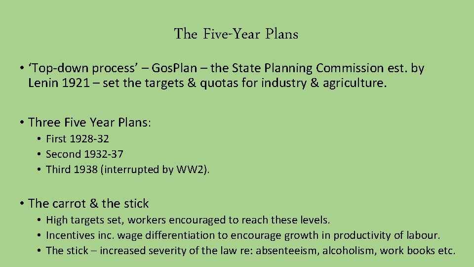 The Five-Year Plans • ‘Top-down process’ – Gos. Plan – the State Planning Commission