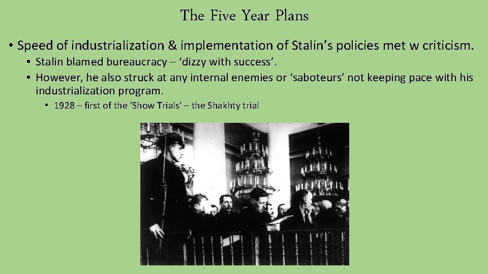 The Five Year Plans • Speed of industrialization & implementation of Stalin’s policies met