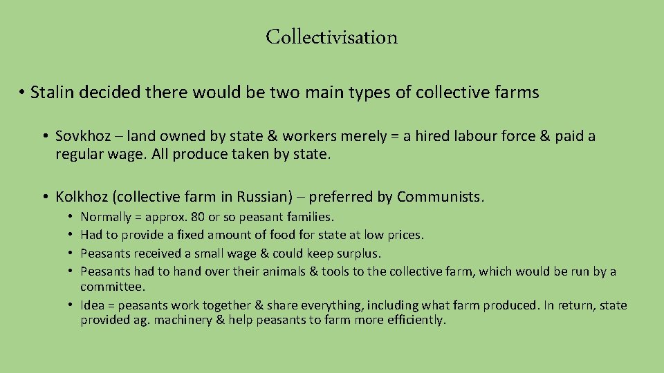 Collectivisation • Stalin decided there would be two main types of collective farms •