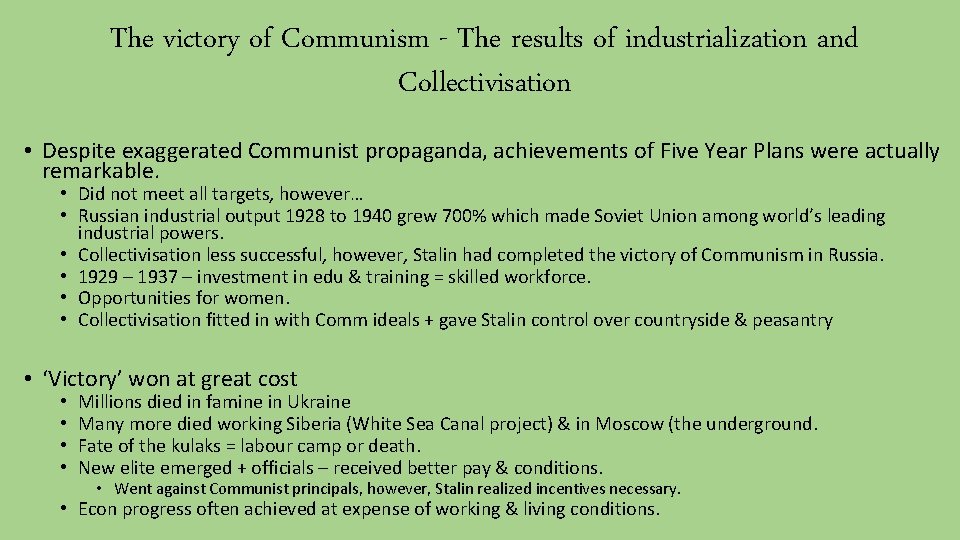 The victory of Communism - The results of industrialization and Collectivisation • Despite exaggerated