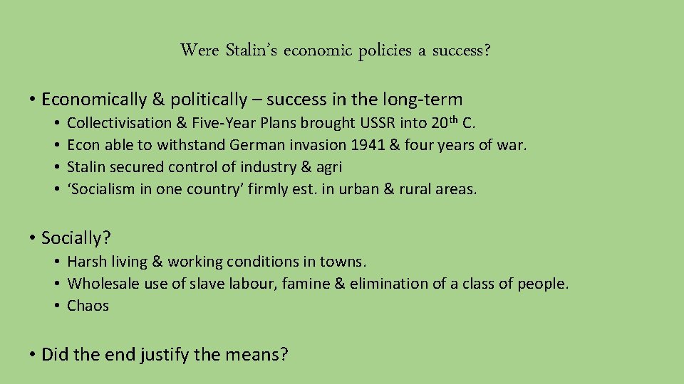 Were Stalin’s economic policies a success? • Economically & politically – success in the