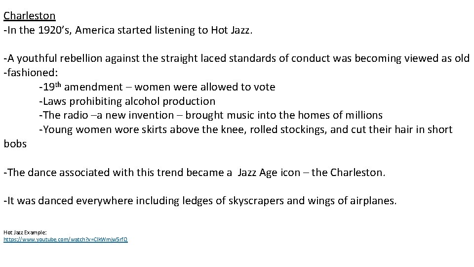 Charleston -In the 1920’s, America started listening to Hot Jazz. -A youthful rebellion against