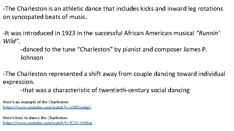 -The Charleston is an athletic dance that includes kicks and inward leg rotations on