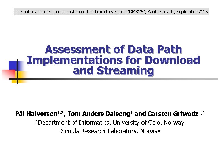 International conference on distributed multimedia systems (DMS’ 05), Banff, Canada, September 2005 Assessment of