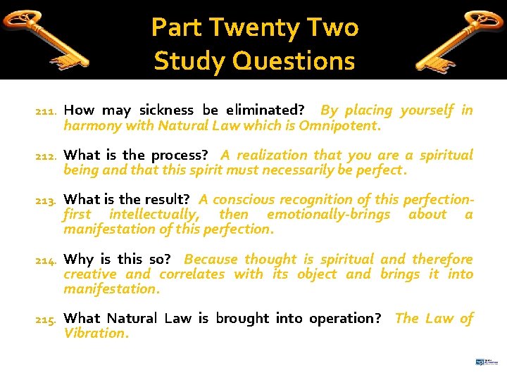 Part Twenty Two Study Questions 211. How may sickness be eliminated? By placing yourself