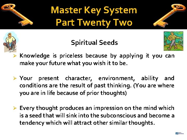 Master Key System Part Twenty Two Spiritual Seeds Ø Knowledge is priceless because by