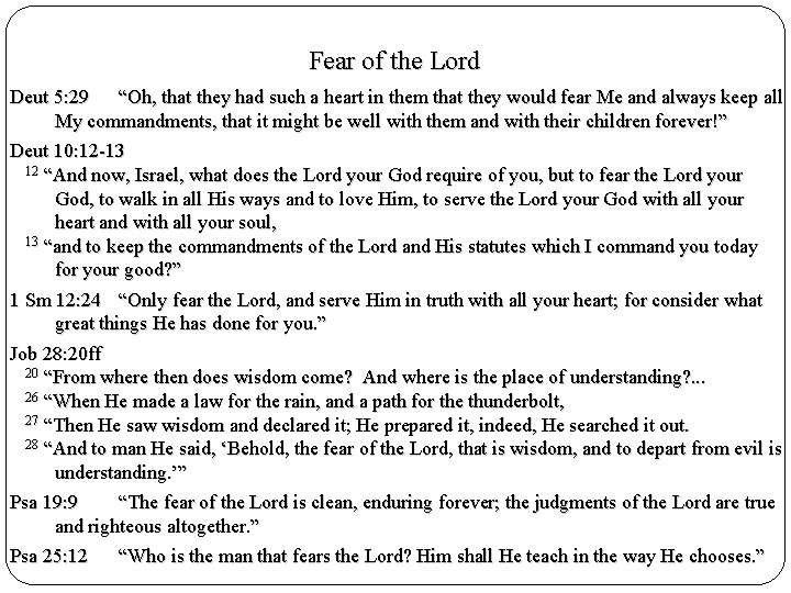 Fear of the Lord Deut 5: 29 “Oh, that they had such a heart