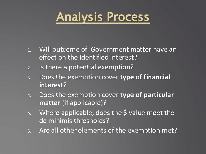 Analysis Process 1. 2. 3. 4. 5. 6. Will outcome of Government matter have