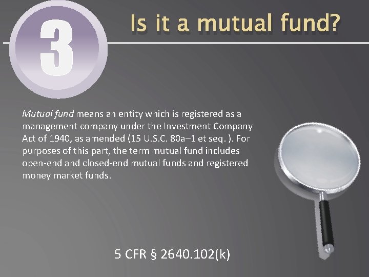 3 Is it a mutual fund? Mutual fund means an entity which is registered