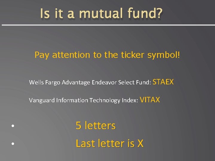 Is it a mutual fund? Pay attention to the ticker symbol! Wells Fargo Advantage