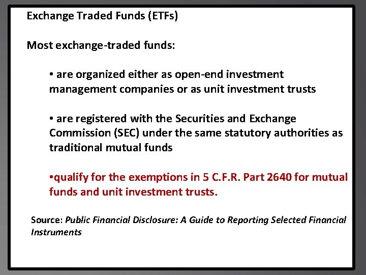  Exchange Traded Funds (ETFs) Most exchange-traded funds: • are organized either as open-end
