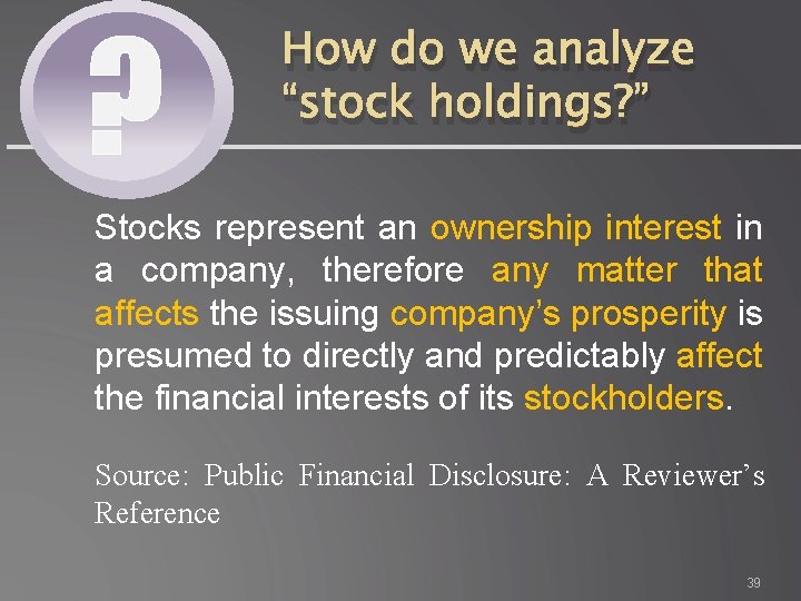 ? How do we analyze “stock holdings? ” Stocks represent an ownership interest in