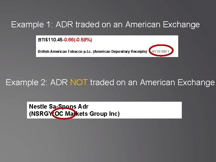 Example 1: ADR traded on an American Exchange BTI$110. 45 -0. 66(-0. 59%) British