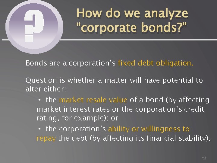 ? How do we analyze “corporate bonds? ” Bonds are a corporation’s fixed debt