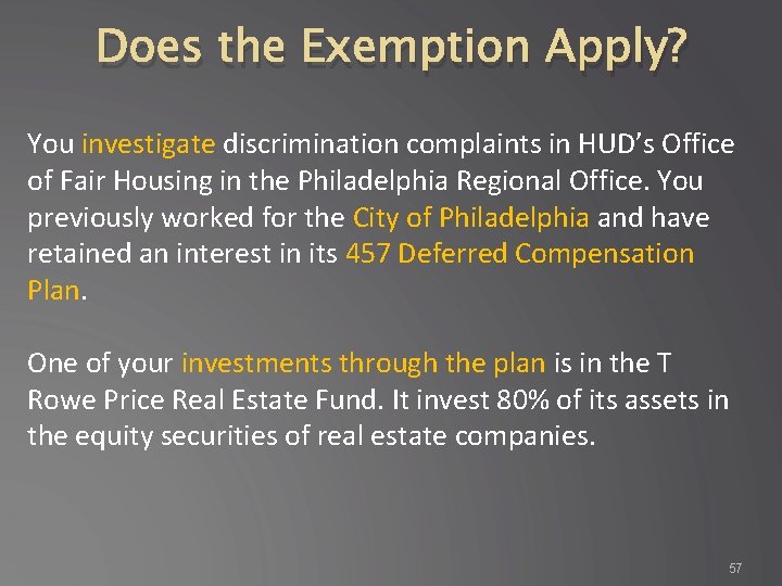 Does the Exemption Apply? You investigate discrimination complaints in HUD’s Office of Fair Housing