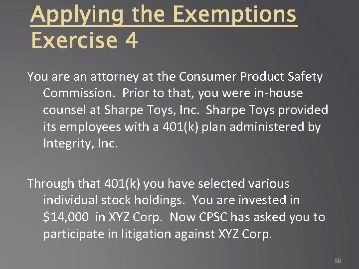 You are an attorney at the Consumer Product Safety Commission. Prior to that, you