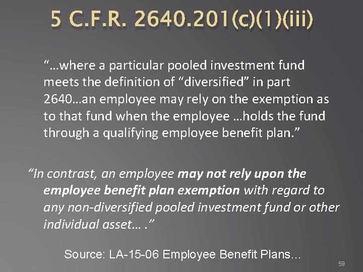 5 C. F. R. 2640. 201(c)(1)(iii) “…where a particular pooled investment fund meets the