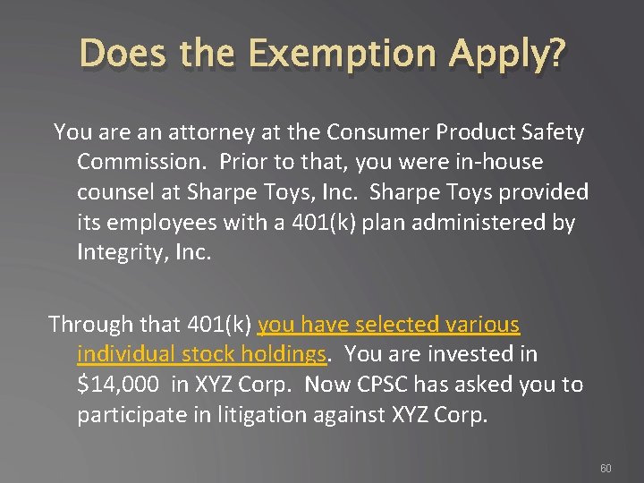 Does the Exemption Apply? You are an attorney at the Consumer Product Safety Commission.