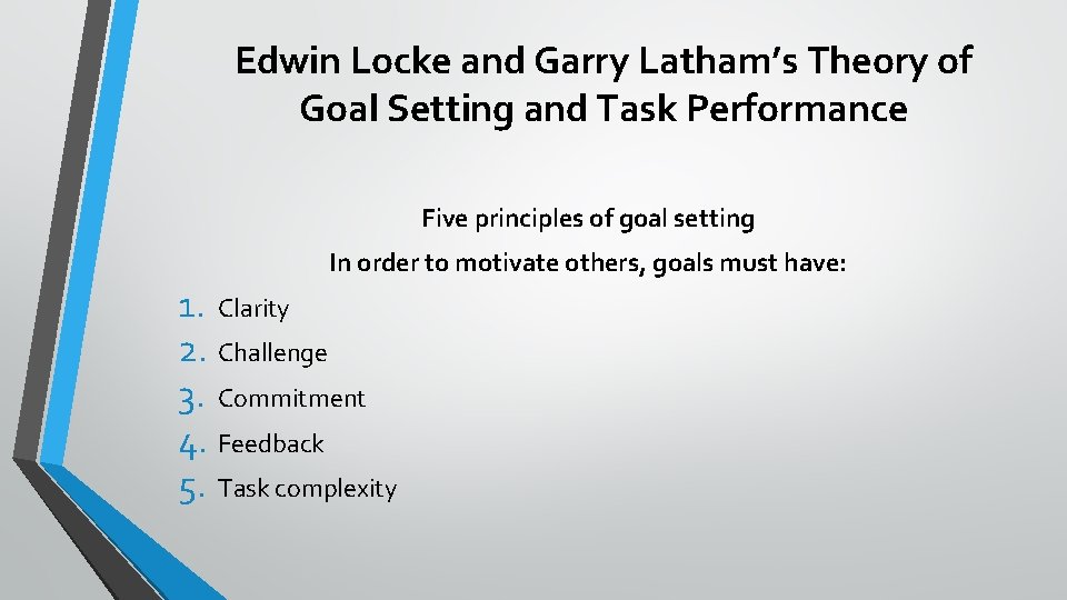 Edwin Locke and Garry Latham’s Theory of Goal Setting and Task Performance Five principles