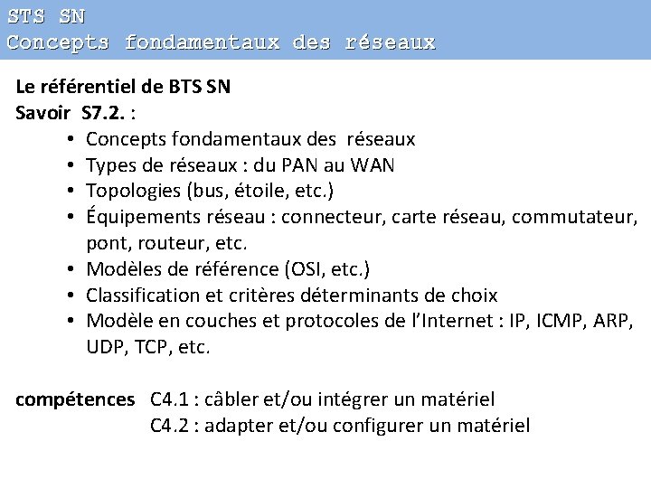 STS SN Concepts fondamentaux des réseaux Le référentiel de BTS SN Savoir S 7.
