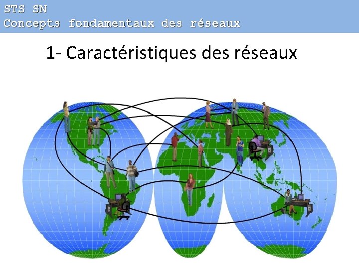 STS SN Concepts fondamentaux des réseaux 1 - Caractéristiques des réseaux 