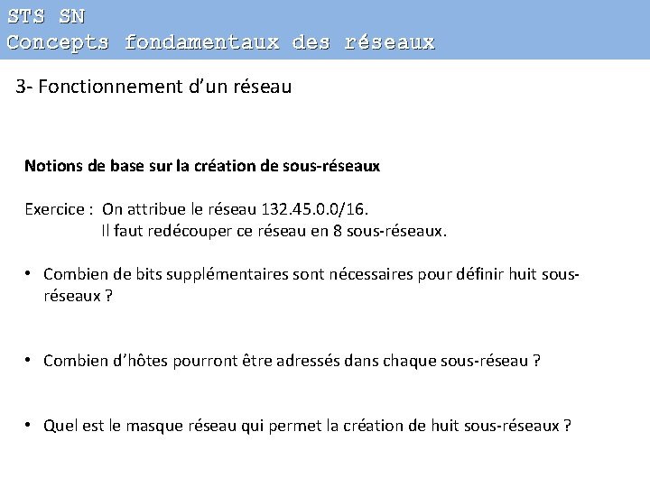 STS SN Concepts fondamentaux des réseaux 3 - Fonctionnement d’un réseau Notions de base