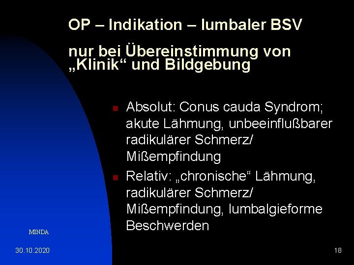 OP – Indikation – lumbaler BSV nur bei Übereinstimmung von „Klinik“ und Bildgebung n