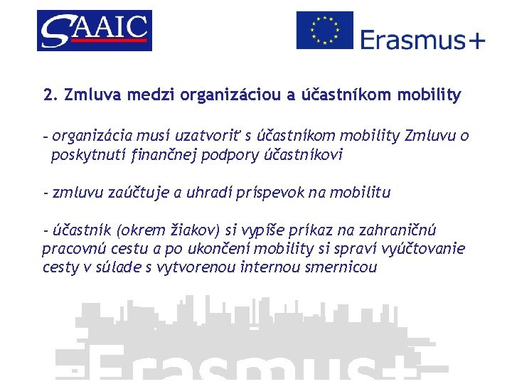 2. Zmluva medzi organizáciou a účastníkom mobility - organizácia musí uzatvoriť s účastníkom mobility