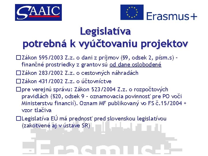 Legislatíva potrebná k vyúčtovaniu projektov �Zákon 595/2003 Z. z. o dani z príjmov (§