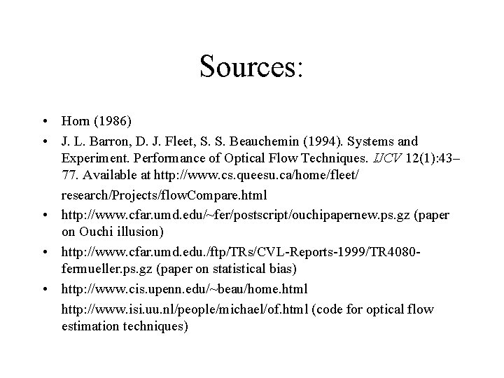 Sources: • Horn (1986) • J. L. Barron, D. J. Fleet, S. S. Beauchemin