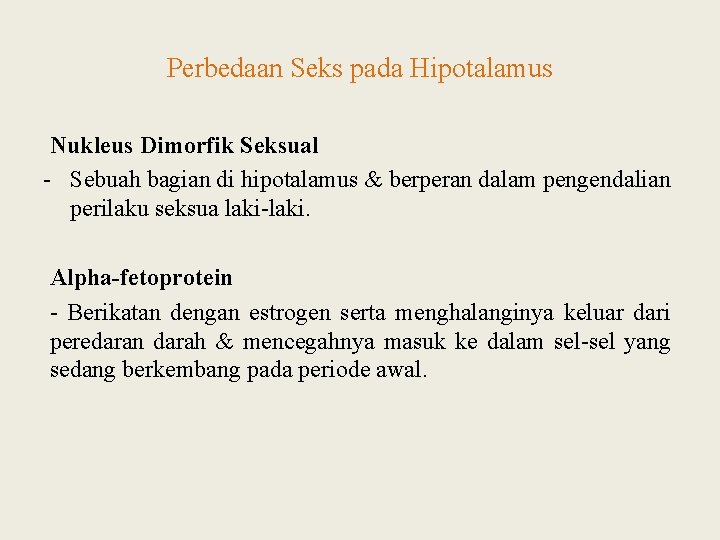 Perbedaan Seks pada Hipotalamus Nukleus Dimorfik Seksual - Sebuah bagian di hipotalamus & berperan