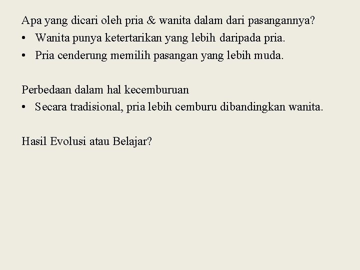 Apa yang dicari oleh pria & wanita dalam dari pasangannya? • Wanita punya ketertarikan