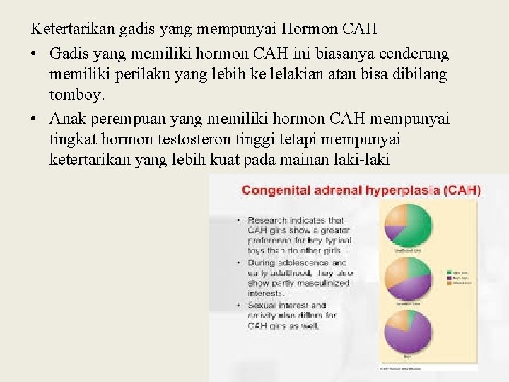 Ketertarikan gadis yang mempunyai Hormon CAH • Gadis yang memiliki hormon CAH ini biasanya