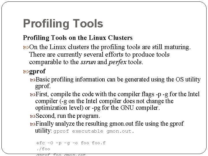 Profiling Tools on the Linux Clusters On the Linux clusters the profiling tools are Profiling Tools on the Linux Clusters On the Linux clusters the profiling tools are
