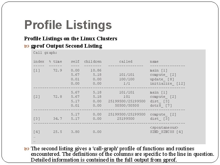 Profile Listings on the Linux Clusters gprof Output Second Listing Call graph: index ----[1]