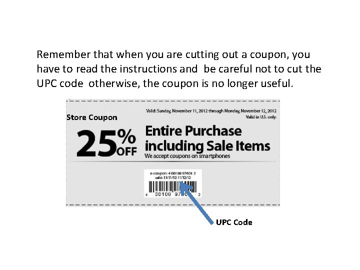 Remember that when you are cutting out a coupon, you have to read the