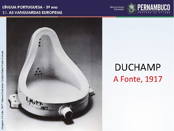 Imagem: A Fonte, 1917 / Marcel Duchamp / United States Public Domain LÍNGUA PORTUGUESA