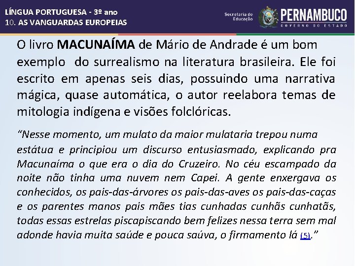 LÍNGUA PORTUGUESA - 3º ano 10. AS VANGUARDAS EUROPEIAS O livro MACUNAÍMA de Mário