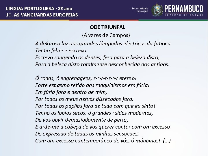 LÍNGUA PORTUGUESA - 3º ano 10. AS VANGUARDAS EUROPEIAS ODE TRIUNFAL (Álvares de Campos)