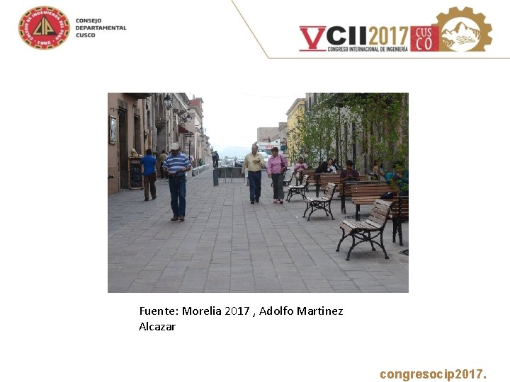  Fuente: Morelia 2017 , Adolfo Martinez Alcazar www. congresocip 2017. com 