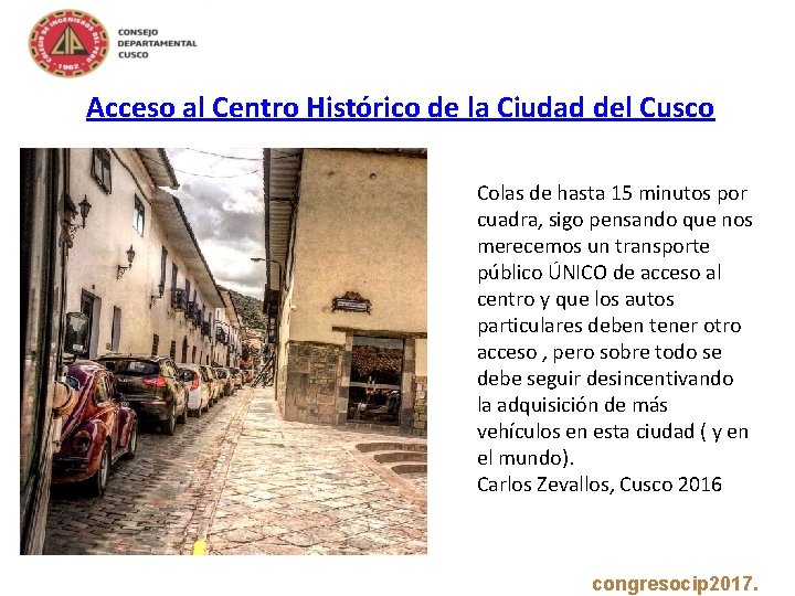 Acceso al Centro Histórico de la Ciudad del Cusco Colas de hasta 15 minutos