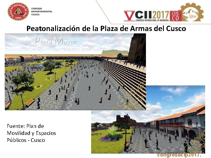 Peatonalización de la Plaza de Armas del Cusco Fuente: Plan de Movilidad y Espacios